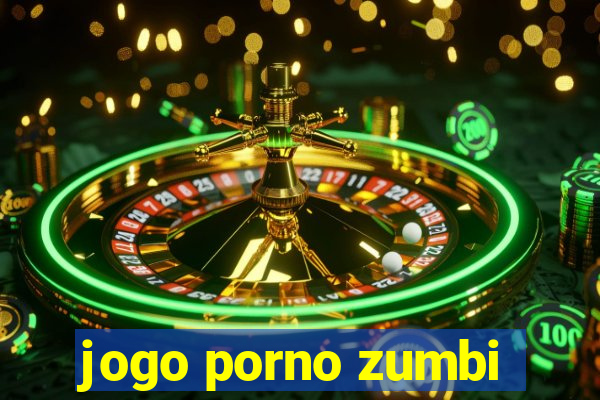 jogo porno zumbi